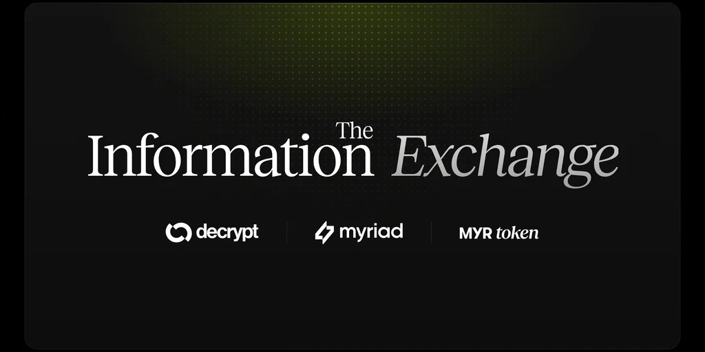 Introducing The Information Exchange on Solana, Powered by Decrypt and MYR