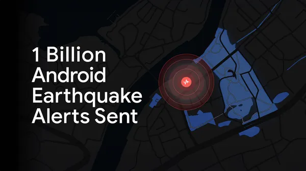 Android earthquake alerts now available in more than 200 regions